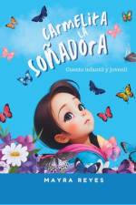 Carmelita la Soñadora af Mayra Jacqueline Reyes