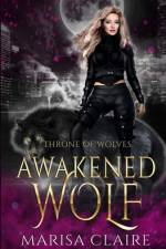 The Awakened Wolf af Marisa Claire
