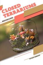 Closed Terrariums af Tetiana Sabanen