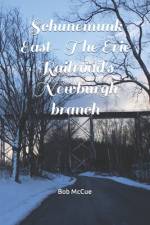 Schunemunk East- The Erie Railroad's Newburgh branch af Bob McCue