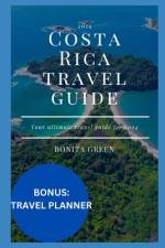 2024 Costa Rica travel guide af Bonita Green