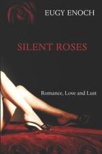 Silent Roses af Eugy Enoch
