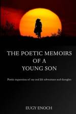 Poetic Memoirs Of A Young Son af Eugy Enoch