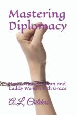 Mastering Diplomacy af A L Childers