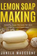 Lemon Soap Making af Janela Maccsone