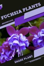 Fuchsia Plants af Tetiana Sabanen