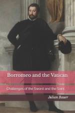 Borromeo and the Vatican af Julian Bauer