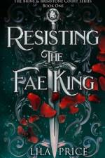 Resisting the Fae King af Lila Price
