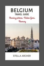 Belgium Travel Guide af Stella Archer