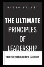 The Ultimate Principles of Leadership af Beauty Megbo
