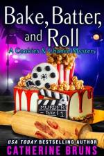 Bake, Batter, and Roll af Catherine Bruns