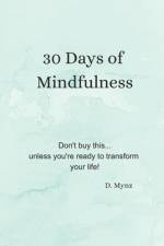 30 Days of Mindfulness af D Mynz