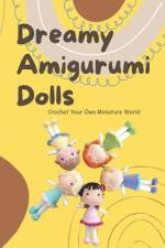Dreamy Amigurumi Dolls af Tashika Alston