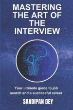 Mastering the Art of the Interview af Sandipan Dey