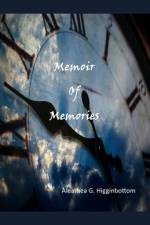 Memoir of Memories af Aleathea G Higginbottom