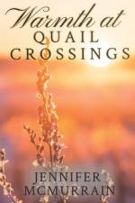 Warmth at Quail Crossings af Jennifer McMurrain