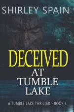 Deceived at Tumble Lake af Shirley Spain
