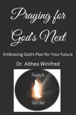 Praying for God's Next af Althea Winifred