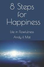 8 Steps For Happiness af Andy Il Mat