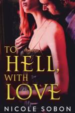 To Hell, With Love af Nicole Sobon