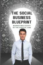 The Social Business Blueprint af Michael Baird