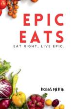Epic Eats af Dobbs Media