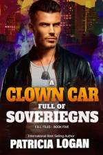 A Clown Car Full of Sovereigns af Patricia Logan