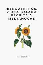 Reencuentros, y una balada escrita a medianoche af Luis CredidÃ­o