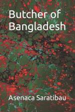 Butcher of Bangladesh af Asenaca Saratibau