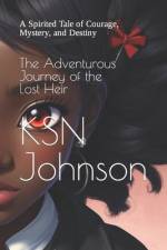 The Adventurous Journey of the Lost Heir af Ksn Johnson