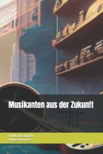 Musikanten aus der Zukunft af Tobias Ronacher