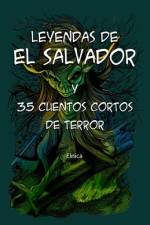 Leyendas de el Salvador y 35 cuentos cortos de terror