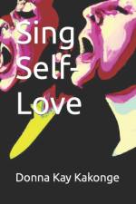 Sing Self-Love af Donna Kay Kakonge