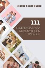 111 Sugerencias para novios y recién casados af Miguel Ãngel NÃºÃ±ez