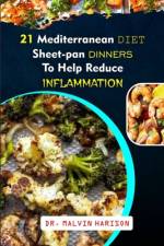 21 Mediterranean Diet Sheet-Pan Dinners to Help Reduce Inflammation af Malvin Harison