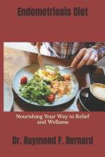 Endometriosis Diet af Raymond F Bernard
