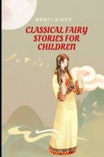 Classical Fairy Stories for Children af Monti Singh
