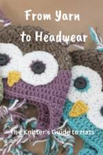 From Yarn to Headwear af Tashika Alston