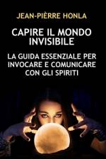 Capire Il Mondo Invisibile af Jean-PiÃ¨rre Honla