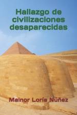 Hallazgo de civilizaciones desaparecidas af Mainor LorÃ­a NÃºÃ±ez