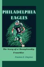 Philadelphia Eagles af Preston E Clayton