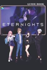 Eternights Complete Guide