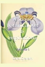 Antique Botanical Art & Inspirations af Carol Graham