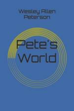 Pete's World af Wesley Allen Peterson