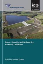 Dams - Benefits and Disbenefits; Assets or Liabilities? af British Dam Society