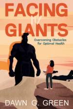Facing My Giants af Dawn G. Green