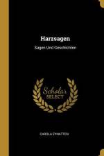 Harzsagen: Sagen Und Geschichten af Carola Eynatten