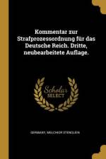 Kommentar Zur Strafprozessordnung Für Das Deutsche Reich. Dritte, Neubearbeitete Auflage. af Melchior Stenglein