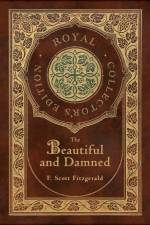 The Beautiful and Damned (Royal Collector's Edition) (Case Laminate Hardcover with Jacket) af F Scott Fitzgerald
