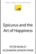 Epicurus and the Art of Happiness af Alexandra Konoplyanik